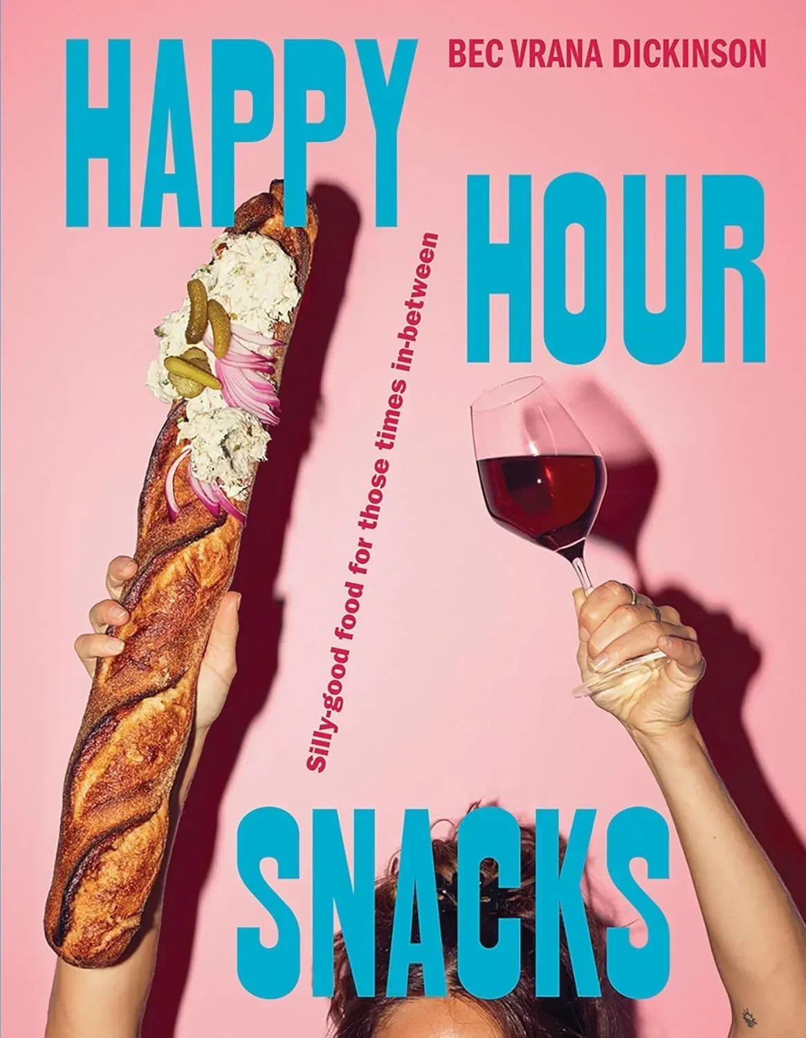 Happy Hour Snacks book cover with baguette, pickles, and red wine glass