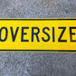 Metal Oversize Sign, 1200mm (W) x 450mm (H), Reflective Metal Truck Safety Sign