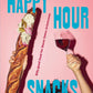 Happy Hour Snacks: Silly-good food for those times in-between by Bec Vrana Dicki