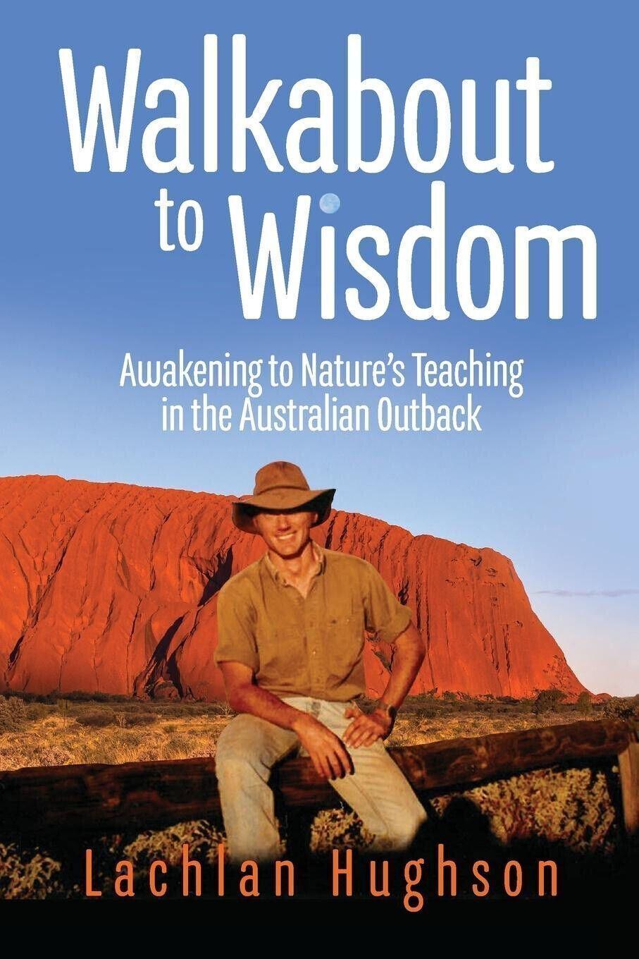 Walk Walkabout to Wisdom by Lachlan Hughson (Paperback, 2019) - Australian Empire Shop